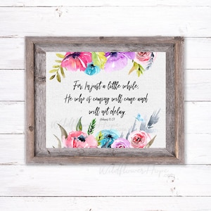 Hebrews 10:37, watercolor floral, bible verse, christian art, christian print, scripture art, printable art, wall art, INSTANT DOWNLOAD