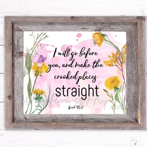 Isaiah 45:2, watercolor floral, bible verse, christian art, christian print, scripture art, printable art, wall art, INSTANT DOWNLOAD