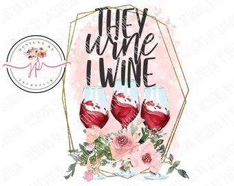 mom, they whine (wine), I wine, planner or sublimation tea towel, png, clip art, digital * more options to follow *