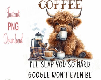 highland cow coffee, don't touch my coffee, funny coffee mug, caffeine, png DIGITAL, sublimation, printable art