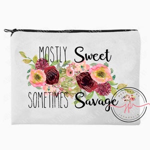 Mostly sweet sometimes savage PNG downloadable file. Sublimation. Make up bag design