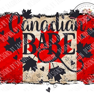 May include: A graphic design featuring the text "Canadian Babe" in black, set against a backdrop of the Canadian flag. The design includes black maple leaves and small hearts, with a distressed, vintage aesthetic.