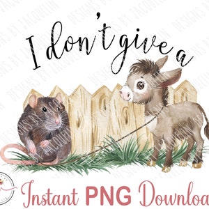 funny sarcastic, rats ass, I don&#39;t give a rats ass, donkey, funny shirt design, PNG download, printable art, digital upload, sublimation
