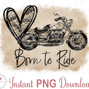 born to ride, motorcycle, biker, biker chick, png, clip art, sublimation, digital, printable art.