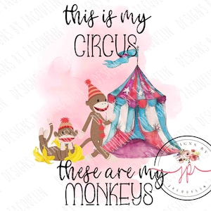 May include: A watercolor illustration of a pink circus tent with a blue and red striped canopy. Two monkeys wearing red and white striped hats are sitting in front of the tent. The text "this is my circus these are my monkeys" is written in black. The image is signed "Designs by Jacquelin".