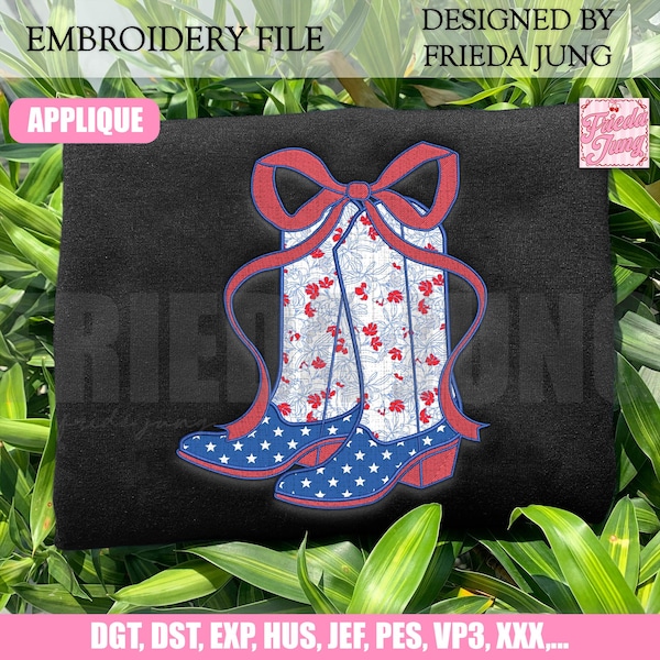 APPLIQUE Embroidery Design File: American Cowgirl Boots , 4th Of July, Independence Day DST PES, Coquette Bow, Western Cowboy