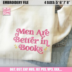 Embroidery File: Men Are Better In Books, Funny Sarcastic Bookworm Book Lover Files, Fictional Men Lover