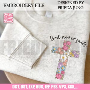 Embroidery File: God Never Fails Floral Cross, Christian Faith Based Design, Bible Verse, Gift For Jesus Lover