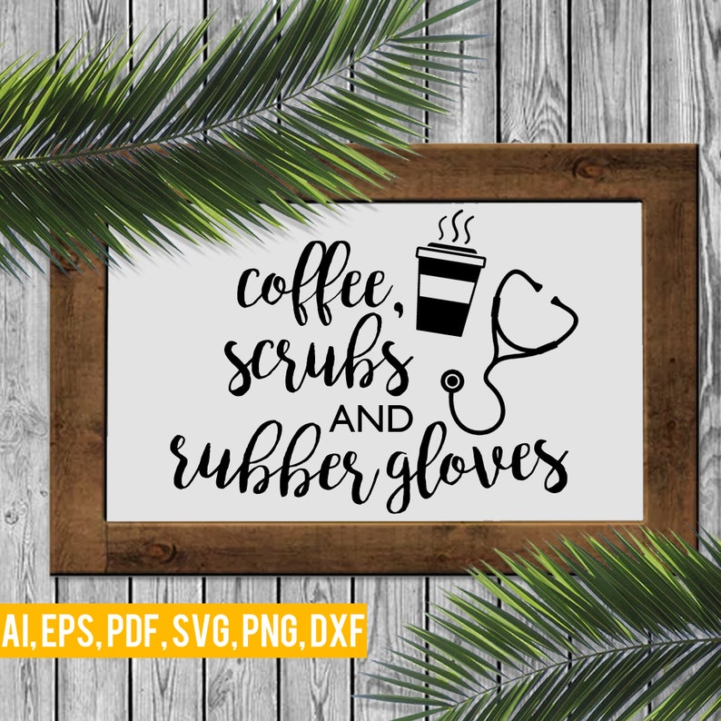 Download Nurse svg coffee svg coffee scrubs and rubber gloves doctor | Etsy