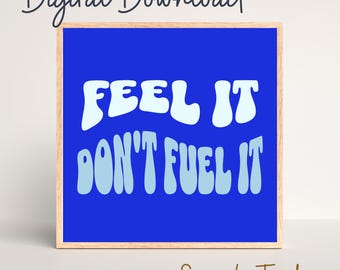 Feel It Don't Fuel It, Blue Retro Groovy Wall Art Printable | Emotional Regulation Quote Digital Print | Recovery Mental Health Poster