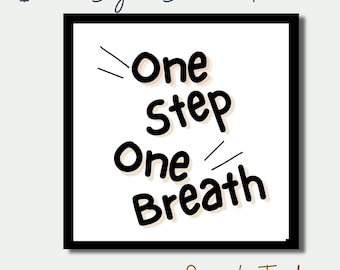 One Step One Breath Motivational Wall Art Printable | Hand Lettered Quote Digital Print | Anxiety DBT Therapy Recovery Poster | Download