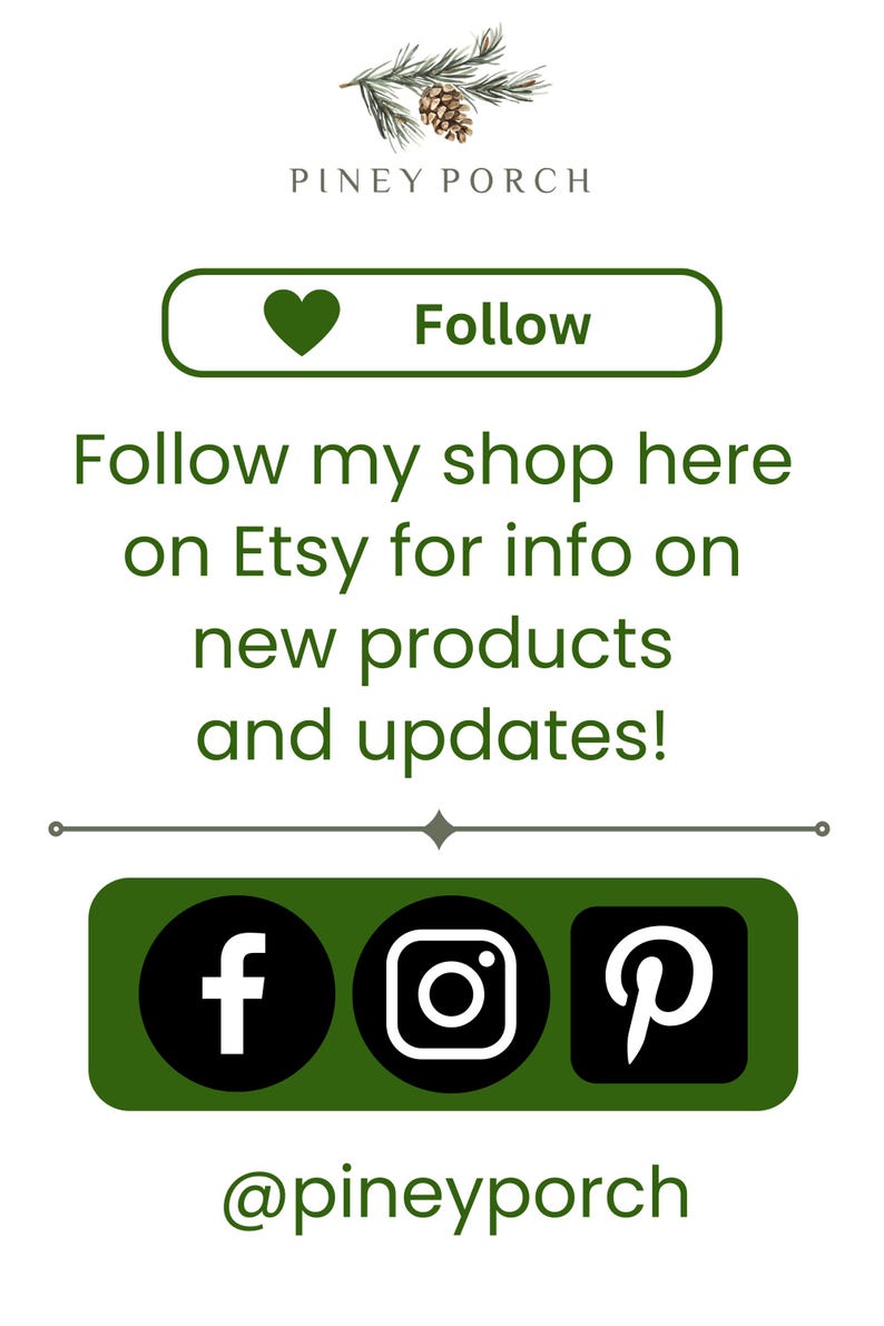 Pode incluir: Um gr&aacute;fico informativo branco com uma ilustra&ccedil;&atilde;o de uma pinha e o texto Piney Porch. Inclui um bot&atilde;o verde Follow com um &iacute;cone de cora&ccedil;&atilde;o, texto para seguir a loja no Etsy e &iacute;cones de redes sociais para Facebook, Instagram e Pinterest.