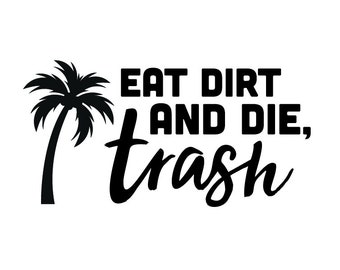 comer tierra y morir, calcomanía de vinilo basura de chicas doradas