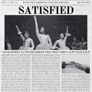 May include: A monochrome poster for the musical "Hamilton", with the title "Satisfied" in large text. The image includes a photo of actors in historical attire, and text from the show's lyrics, presented in a newspaper format.