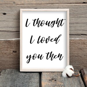 Eu pensei que te amava então Placa para impressão de casa de fazenda, Letras de Brad Paisley, Arte de parede para impressão, Decoração para casa para impressão, Placa de casamento para impressão