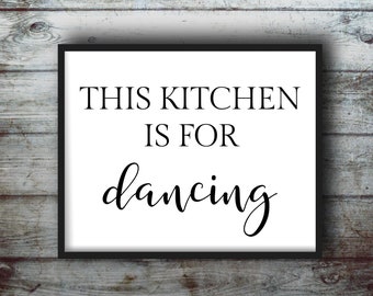 This Kitchen Is For Dancing, Dancing Kitchen Quote Print, Farmhouse Kitchen Quote Printable, Dancing In The Kitchen, Kitchen Lover Wall Art