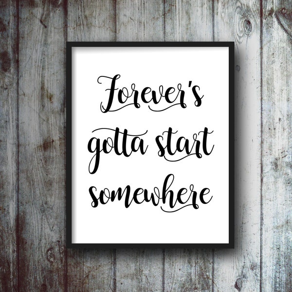 Forever's Gotta Start Somewhere Sign, Country Song Quote Sign, Country Love Quote, Bedroom Printable Art for Farmhouse, Chad Brownlee Song