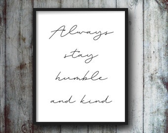 Restez toujours humble et gentil signe de citation, signe de paroles de Tim McGraw, signe imprimable restez humble et gentil, citation de paroles de chanson country imprimable