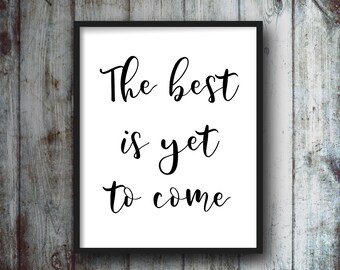 The Best Is Yet To Come Sign, Farmhouse Country Printable Sign, Printable Wall Art for Farmhouse, Better Days Encouragement Printable Sign
