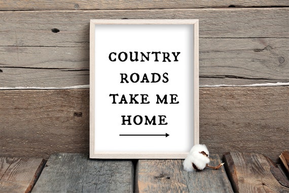 Country Roads Take Me Home Farmhouse Printable Sign, Country Song Lyrics Printable, Country Living Quote, Farmhouse Living Room Sign Quote