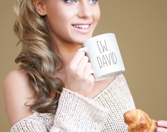 Ew David Mug, Rose Apothecary Mug, Schitts Coffee Cup, Schitts David Coffee Mug, Schitts Gift, David Rose Quote, Schitts Fan Birthday Gift