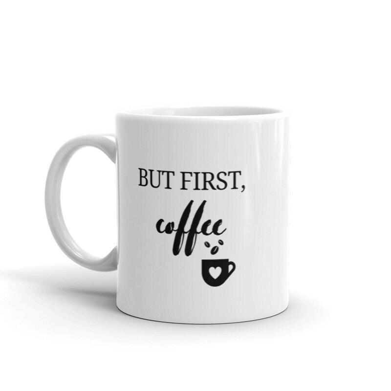 But First Coffee Mug, Coffee Lover Mug, Coffee Mug Gift, Coffee First
