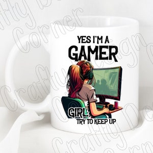 Custom Yes I&#39;m a Gamer Girl try to Keep up Mug, Custom coffee mug, Gamer Mug, Girl GamingMug, Gaming Custom Mug
