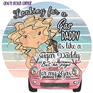 Looking for a Gas Daddy its like a Sugar Daddy but he pays for my Gas PNG/JPEG Digital Downloads, Gas Clipart, Blonde looking for Sugar
