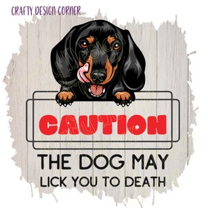 Dachshund Dog Caution The Dog My Lick You to Death Digital Downloads, Funny Dog clipart, Dachshund dog, puppy design, pup design