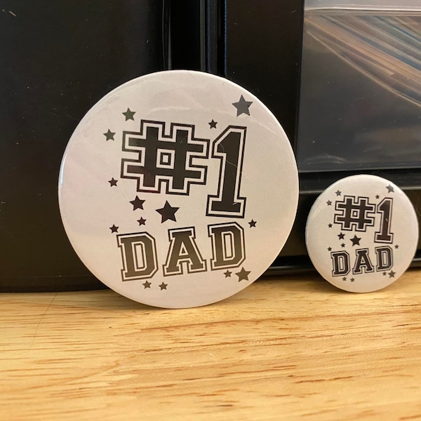 Number 1 Dad 2.25" Button Pins & or 1.25" Button options,  Back Pack Decoration, Dad deco, Dad Pin, Fathers day gift, Dad Button