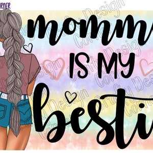 Mommy is my Bestie Daughter PNG/JPEG Digital Downloads, Mom with daughter Design, Mothers day design, Mom and child download, African