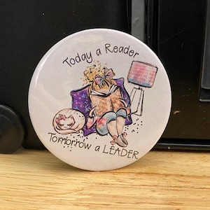 2.25&quot; Button Pins & 1.25&quot; Button Pin Today a Reader Tomorrow a Leaderoptions, Leader Design, Back Pack Decoration Reading pin