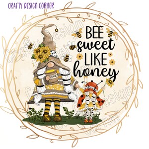 May include: Two gnomes, one holding a jar of honey, the other holding a sunflower. The gnomes are surrounded by bees and sunflowers. The text "BEE sweet LIKE honey" is written in a circle around the gnomes.