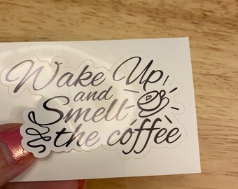 Wake Up and Smell the Coffee Sticker, Coffee Sticker, Wake up