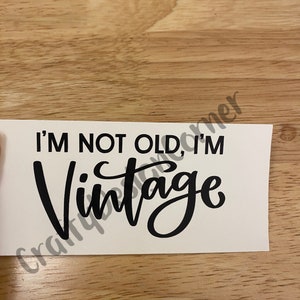 I&#39;m Not Old, I&#39;m Vintage Clear Water Slide, Vintage Water slide, funny water slide, Unique Tumbler Transfer