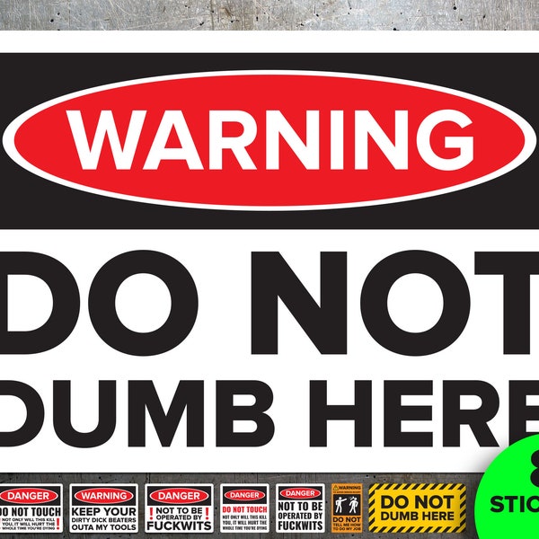 Do Not Dumb Here Sticker / Danger Sticker Pack