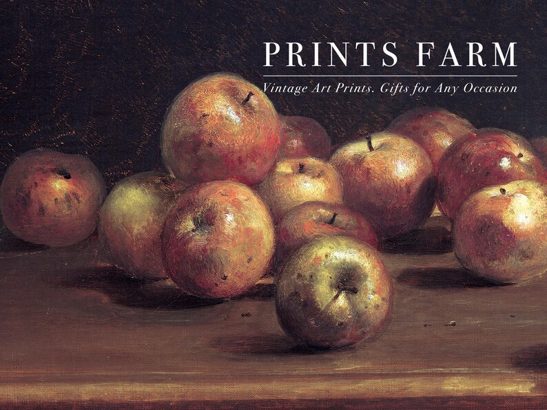 A vintage-style painting of apples is on a wooden surface, with "Prints Farm" text above. The mood is nostalgic and classic.