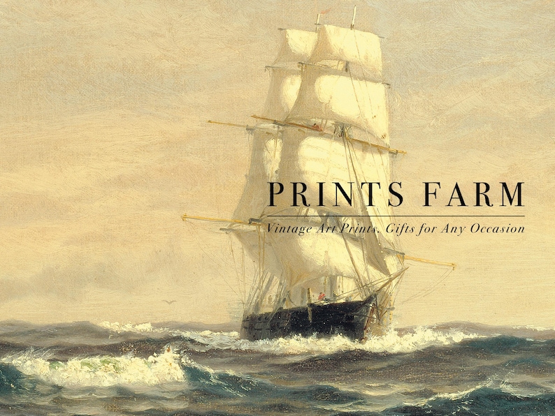 A vintage painting of a large sailing ship with billowing white sails on a choppy sea, set against a muted, cloudy sky. The ship is depicted in motion, with waves crashing around its hull. Text overlay reads "PRINTS FARM" in large letters, followed by "Vintage Art Prints. Gifts for Any Occasion" in smaller, cursive font.