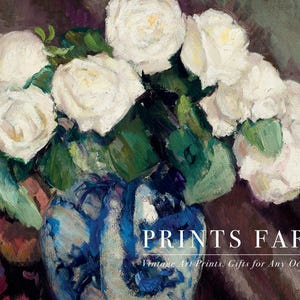 Painting of white roses in a blue vase with green leaves, set against a dark background. The text reads: "PRINTS FARM. Vintage Art Prints. Gifts for Any Occasion."