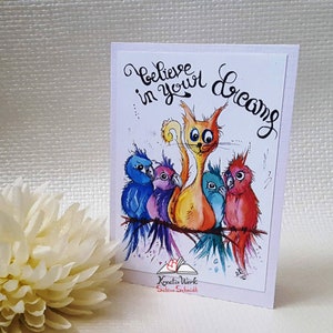 Katze mit Vögel Grußkarte Kunstdruck - Believe in your Dreams