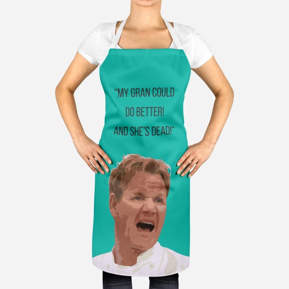 Gordon Ramsay Apron 'my Gran Could Do Better' Funny - Etsy Gordon Ramsay Apron 'my Gran Could Do Better' Funny - Etsy
