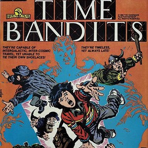 May include: A comic book cover featuring the title "Time Bandits" in large, bold letters. The cover art depicts a group of characters, including a young boy, a Viking, and a man with a beard, all falling through the air. The text on the cover reads "They're capable of intergalactic, inter-cosmic travel, yet unable to tie their own shoelaces!" and "They're timeless, yet always late!"