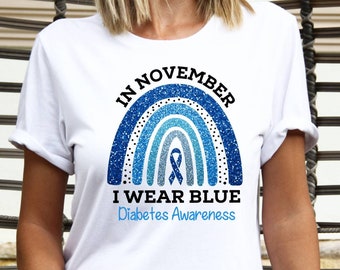 Diabetes Shirt, Diabetes Awareness Shirt, In November I Wear Blue T Shirt, Gift For Diabetic, Type 1 Diabetes Shirt, Type 2 Diabetes Shirt