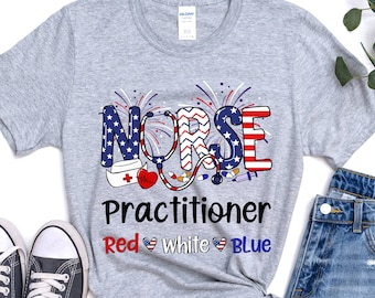 Nurse Practitioner Shirt, July 4th Shirt, Nurse 4th Of July, Red White Blue, Independence Day Shirt, Firework Shirt, Stars and Stripes, PEDS