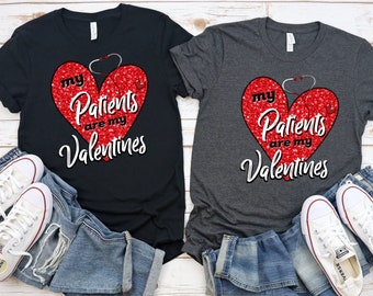 Nurse Shirt, My Patients Are My Valentines Shirt, Registered Nurse, Valentines Day Shirt, Cute Valentine Shirt, NICU, PEDS, LPN, Nurse Gift