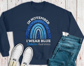 Diabetes Sweatshirt, Diabetes Awareness Shirt, Im November trage ich blaues Shirt, Geschenk für Diabetiker, Typ 1 Diabetes Shirt, Typ 2 Diabetes