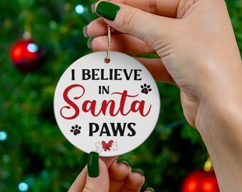 Dog Christmas Ornaments, Dog Ornaments, Christmas Tree Ornaments, Pet Tree Ornaments, Round Ceramic Ornaments, I Believe In Santa Paws