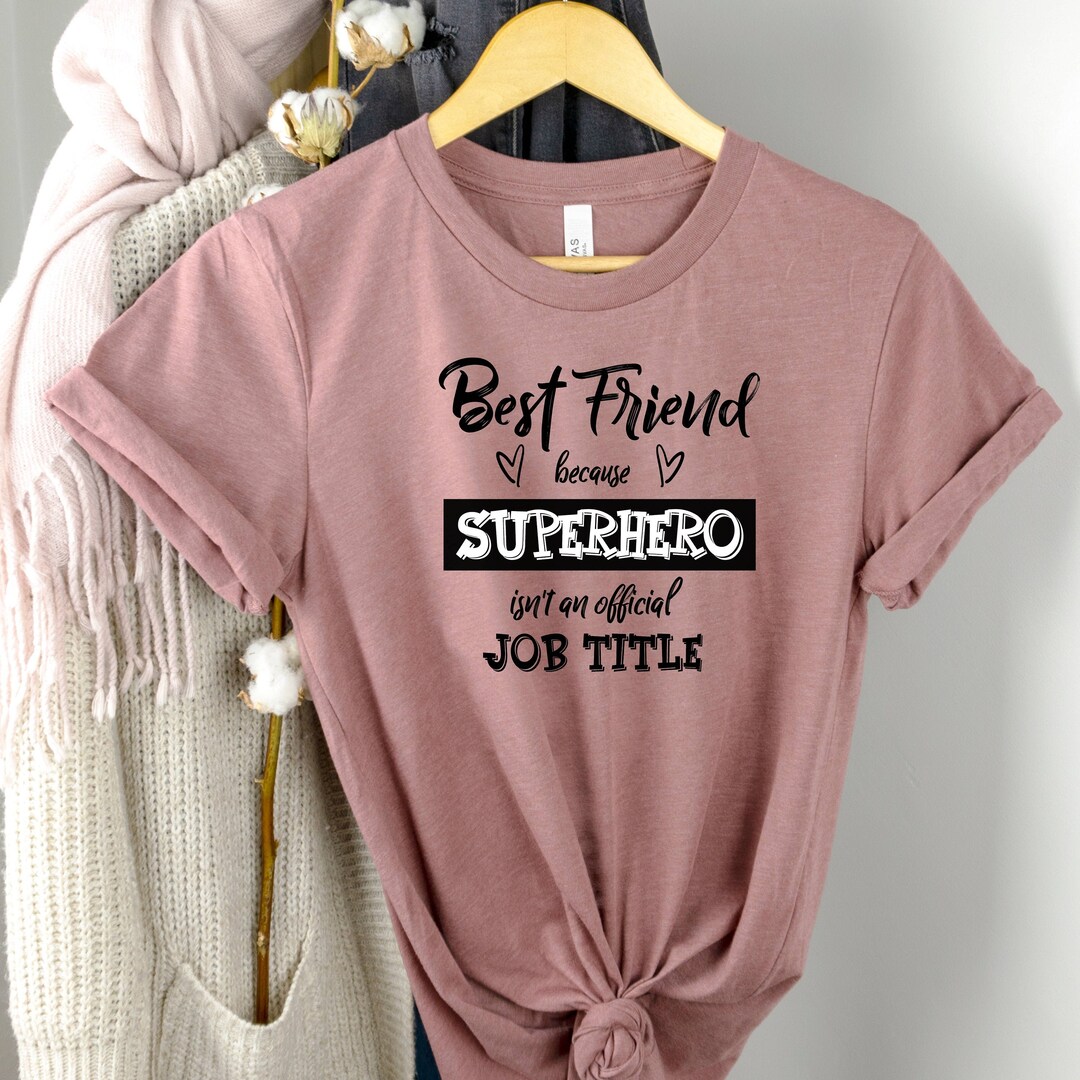 Best Friend Shirts Best Friend Because Superhero Isn't an Etsy