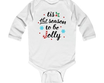 Infant Long Sleeve Bodysuit, Tis The Season To Be Jolly