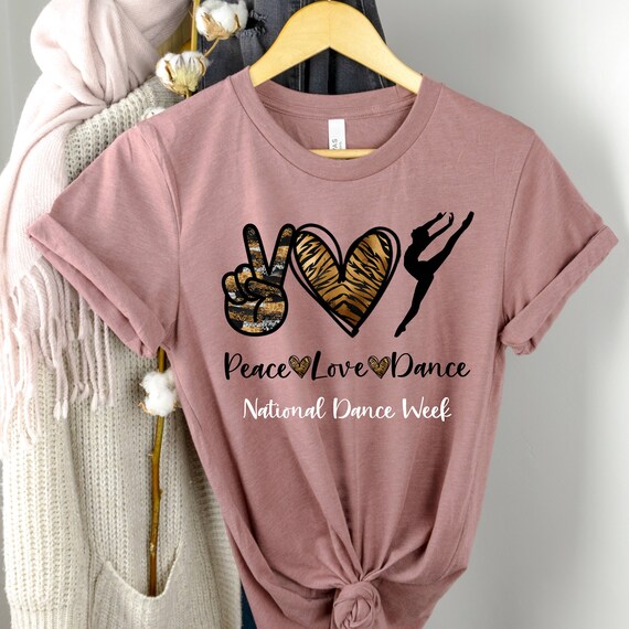 Dance Shirt, Peace Love Dance Shirt, Dance Mom, Dance Shirt for